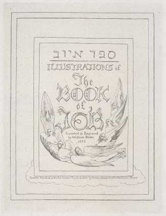 Illustrations of the Book of Job invented & engraved by William Blake: Title page [1 of 22 engravings]