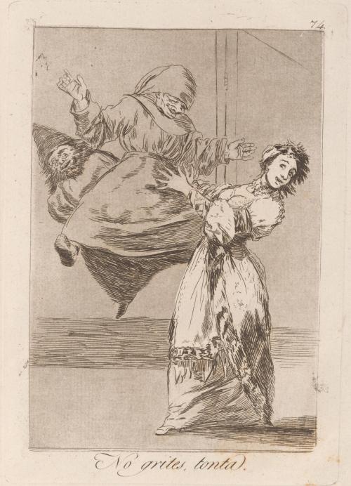 Don't scream, stupid (No grites, tonta), Plate 74 from Los Caprichos